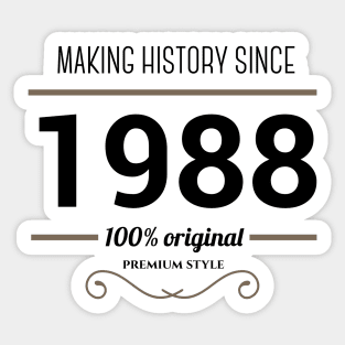 Making history since 1988 Sticker